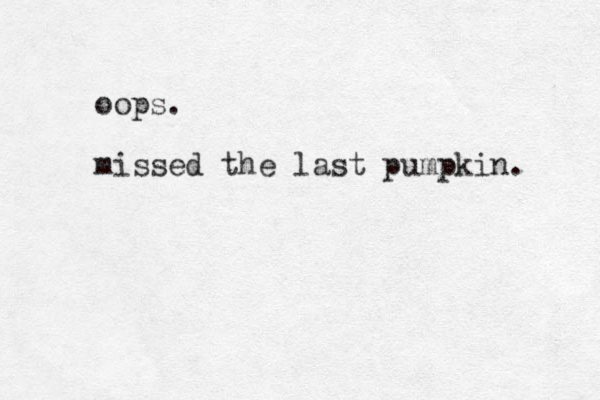 oops. missed the last pumpkin. 