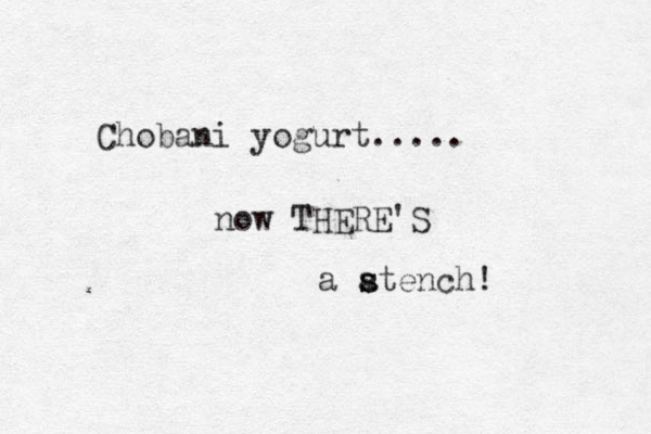 Chobani yogurt..... now THERE'S a atench! s s 