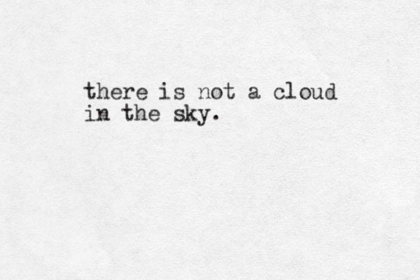 there is not a cloud in the sky.