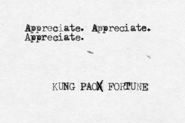 Appreciate. Appreciate. Appreciate. KUNG PAON / \ FORTUNE 