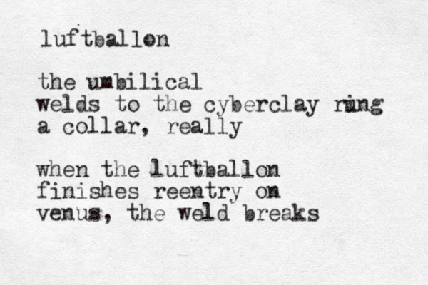 luftballon the umbilical welds to the cyberclay rung i a collar, really when the luftballon finishes reentry on venus, the weld breaks