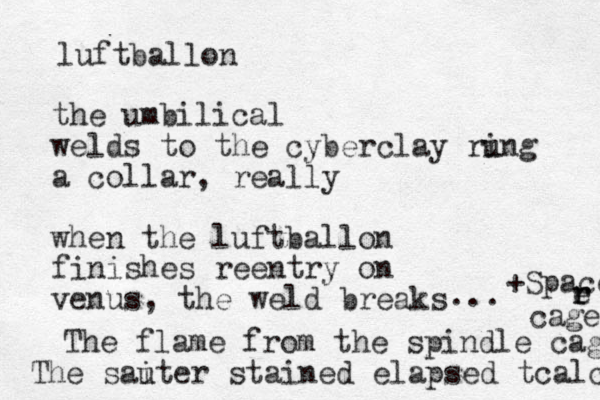 luftballon the umbilical welds to the cyberclay rung i a collar, really when the luftballon finishes reentry on venus, the weld breaks The sai uter stained elapsed tcalc The flame from the spindle cage cage ... +Space r r e 