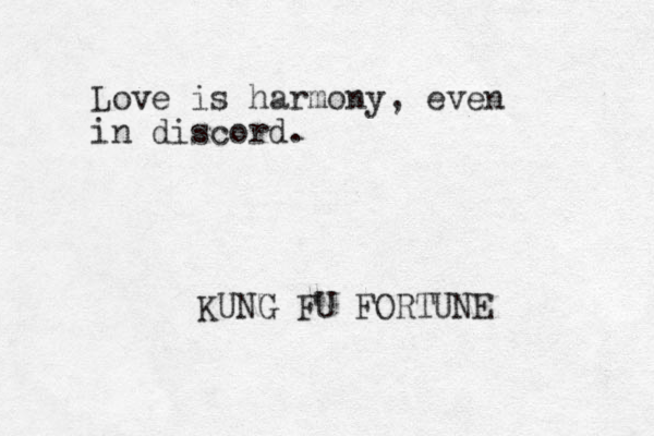 Love is harmony, even in discord. KUNG FU FORTUNE 