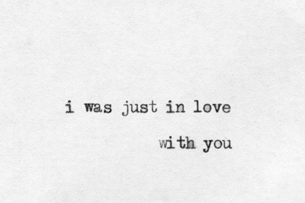 i was just in love with you