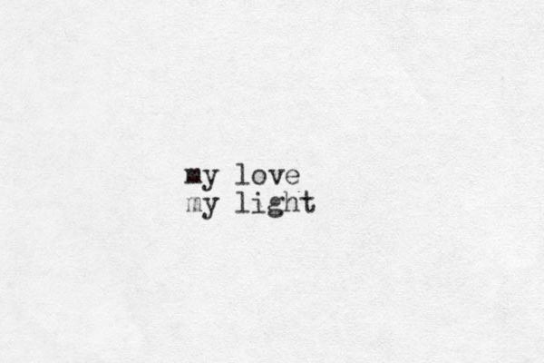my love my light