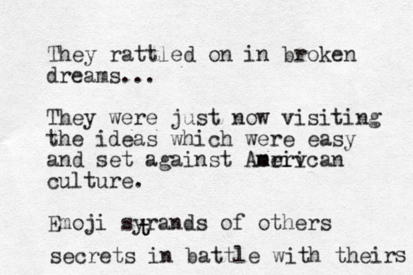 They rattled on in broken dreams... They were just now visiting the ideas which were easy and set against Aeriv m merican culture. Emoji syrands of others t t secrets in battle with their s 