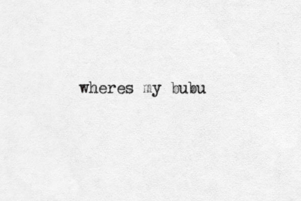 wheres my bubu