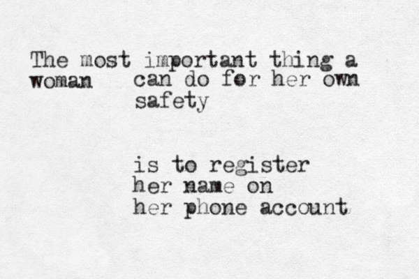 The most important thing a woman can do for her own safety is to register her name on her phone account 