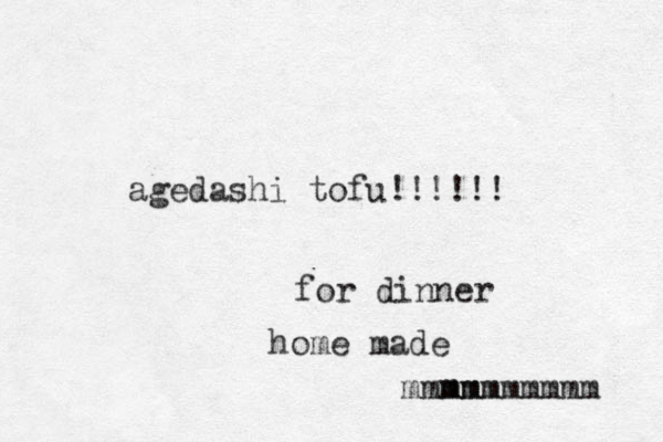 agedashi tofu!!!!!! for dinner home made mmmmm mmmmmmmm 