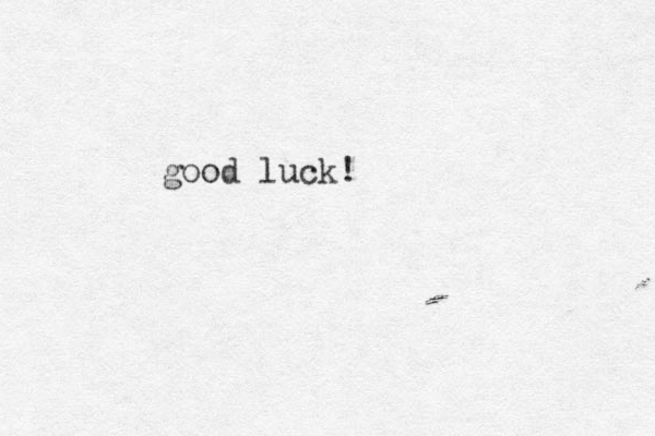 good luck!