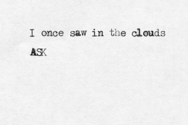 I once saw in the clouds ASK