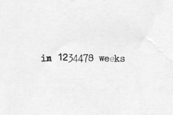 in 1234478 weeks 