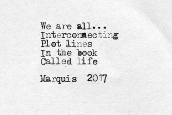 We are al ll ... Interconnecting Plot lines In the book Called life Marquis 2017 