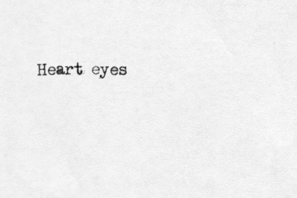 Heart eyes
