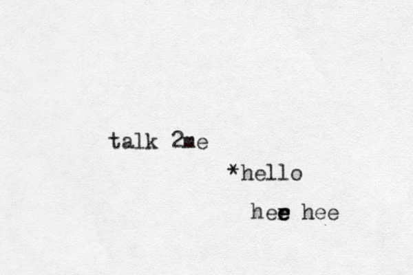 talk 2me *hello her e hee e e