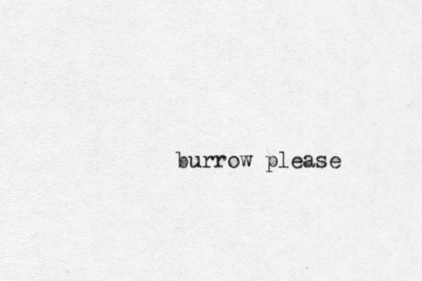 burrow please