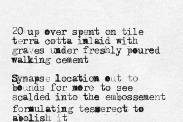 20 up over spent on tile terra cotta inlaid with graves under freshly poured walking cement Synapse location out to bounds for more to see scalded into the embossement formulating tesserect to abolish it
