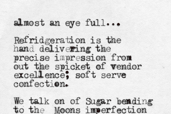 almost an eye full... Refridgeration is the hand delivering the precise impression from out the spicket of vendor excellence; soft serve confection. We talk on of Sugar bending to t e h Moons imperfection 