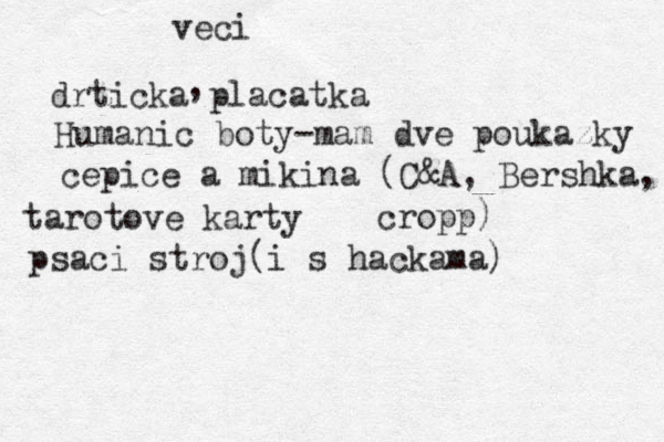 veci drticka placatka , Humanic boty-mam dve poukazky cepice a mikina (C&A, Bershka, cropp) tarotove karty psaci stroj(i s hackama)