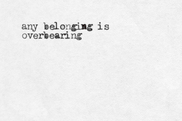 any belonging is overbearing