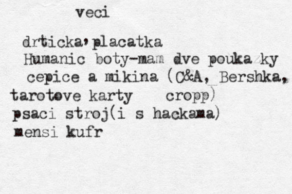 veci drticka placatka , Humanic boty-mam dve poukazky cepice a mikina (C&A, Bershka, cropp) tarotove karty psaci stroj(i s hackama) mensi kufr 