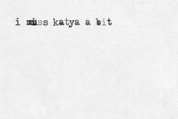 i muss i katya a bit