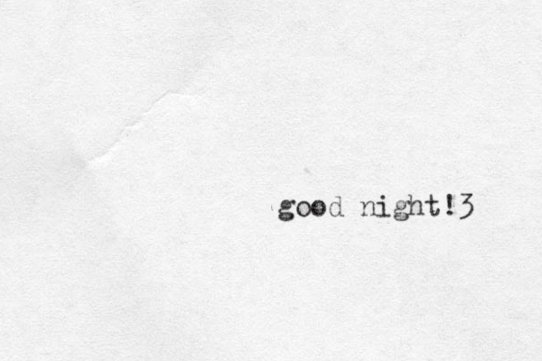 good night! 3 