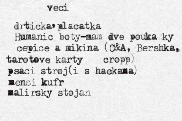 veci drticka placatka , Humanic boty-mam dve poukazky cepice a mikina (C&A, Bershka, cropp) tarotove karty psaci stroj(i s hackama) mensi kufr malirsky stojan