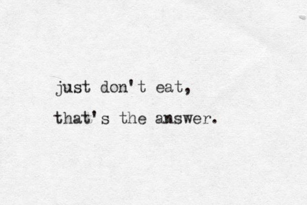 just don't eat, that's the answer. 