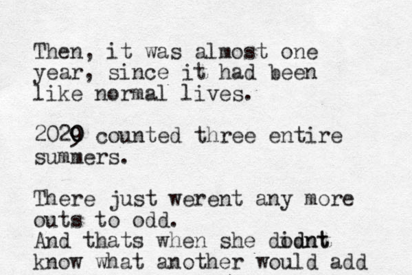 Then, it was almost one year, since it had been like normal lives. 2029 0 0 counted three entire summers. There just werent any more outs to odd. And thats when she dodnt idnt know what another would add 