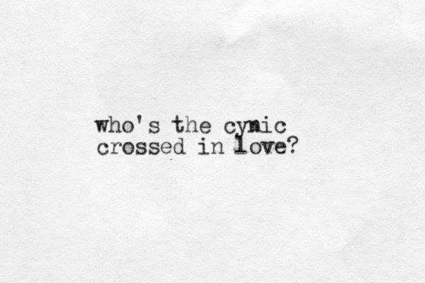 who's the cynic crossed in love? 