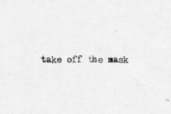 take off the mask 