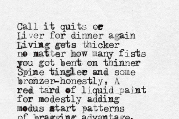 Call it quits oe r r Liver for dinner again Living gets thicker no matter how many fists you got bent on thinner Spine tinglee r r and some bronzer honestly , A red tard of liquid paint for modestly adding modus start patterns of bragging advantage. - 