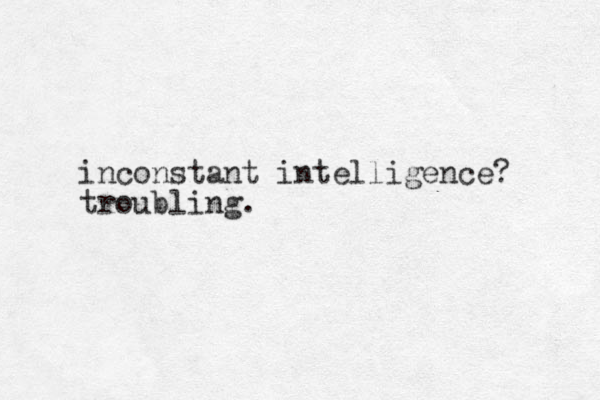 inconstant intelligence? troubling. 
