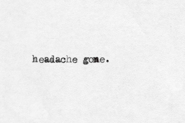 headache gone.