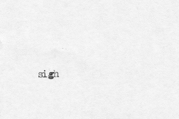 sigh