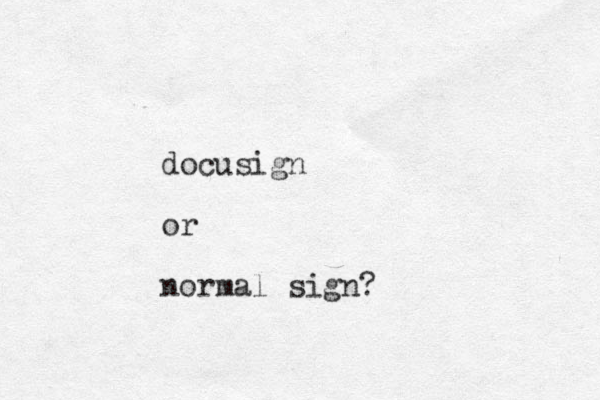 docusign or normal sign? 
