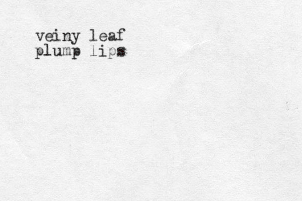 veiny leaf plump lips