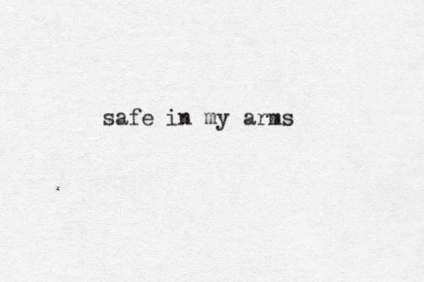 safe in my arms
