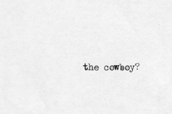 the cowboy? 