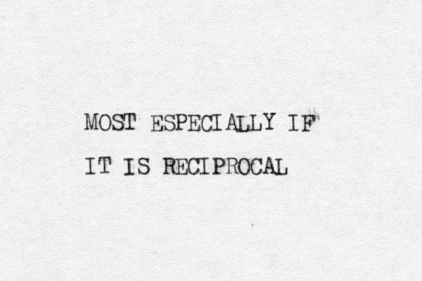 MOST ESPECIALLY IF IT IS RECIPROCAL