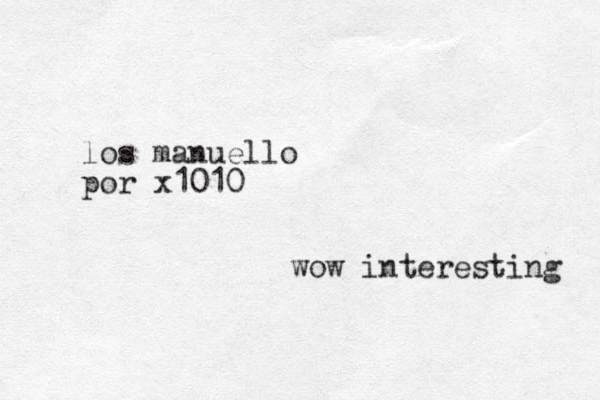 los manuello por x1010 wow interesting 