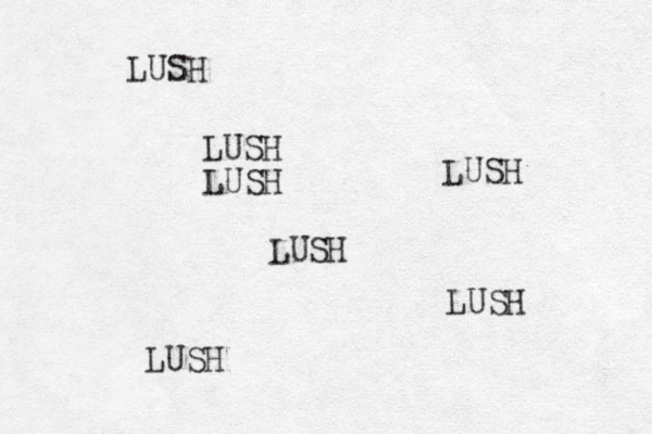 LUSH LUSH LUSH LUSH LUSH LUSH LUSH