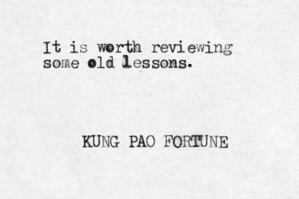 It is worth reviewing some old lessons. KUNG PAO FORTUNE