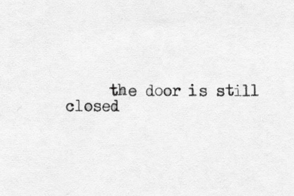 the door is still closed