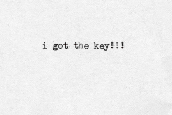 i got the key!!!