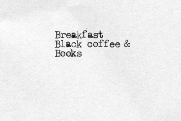 Breakfast Black coffee & Books