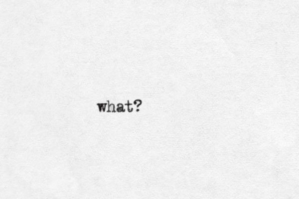 what?