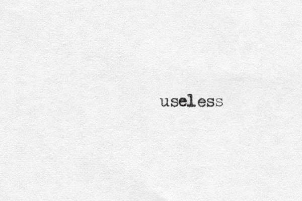 useless