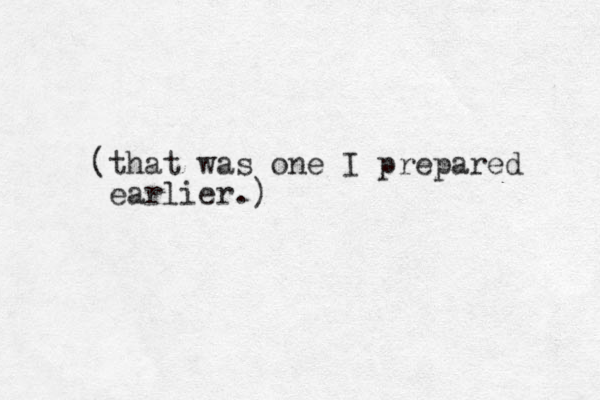 (that was one I prepared earlier.)